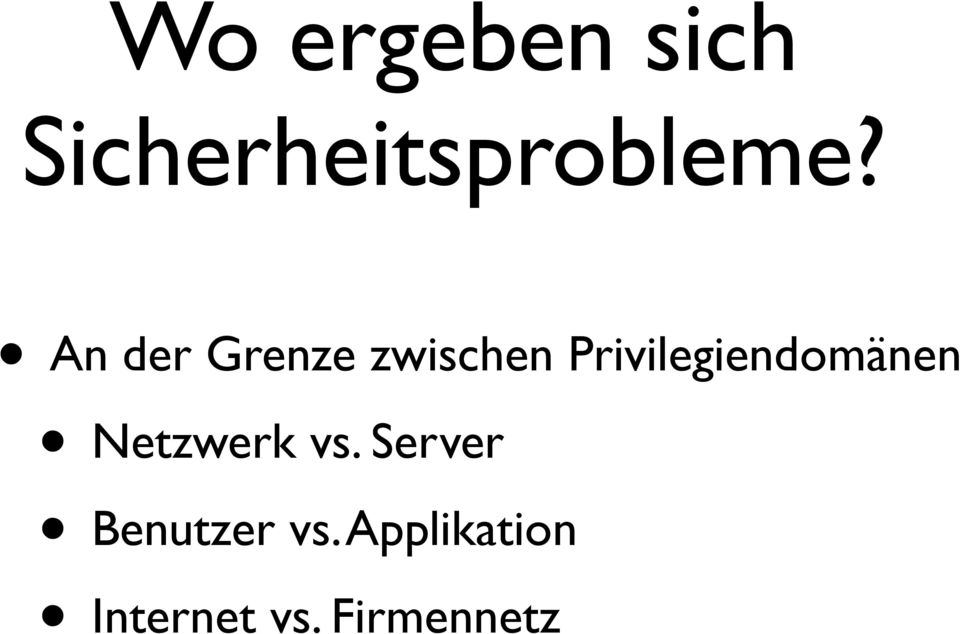 Privilegiendomänen Netzwerk vs.