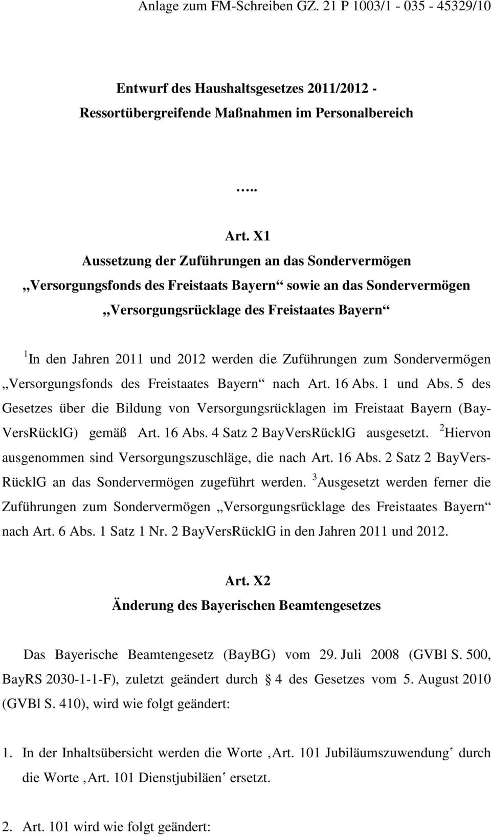 die Zuführungen zum Sondervermögen Versorgungsfonds des Freistaates Bayern nach Art. 16 Abs. 1 und Abs.