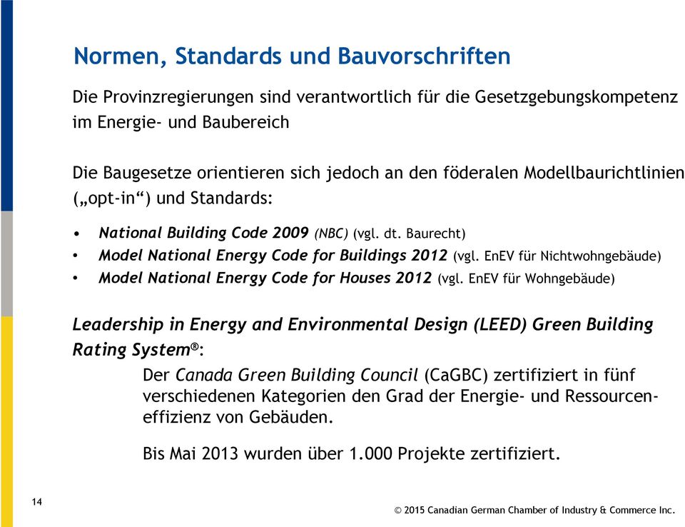 EnEV für Nichtwohngebäude) Model National Energy Code for Houses 2012 (vgl.