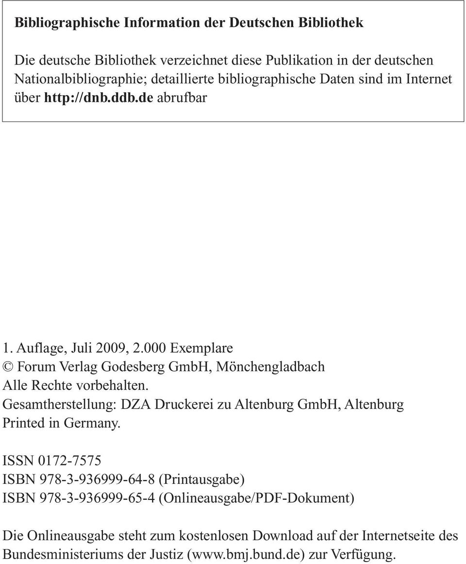000 Exemplare Forum Verlag Godesberg GmbH, Mönchengladbach Alle Rechte vorbehalten. Gesamtherstellung: DZA Druckerei zu Altenburg GmbH, Altenburg Printed in Germany.