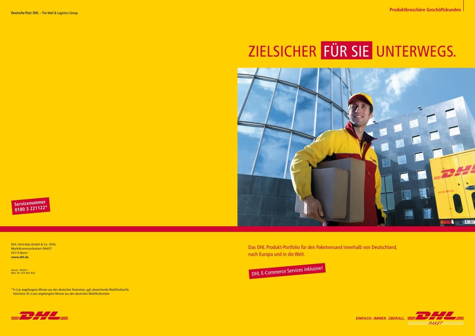 de Das DHL Produkt-Portfolio für den Paketversand innerhalb von Deutschland, nach Europa und in die Welt. Stand: 10/2011 Mat.-Nr.