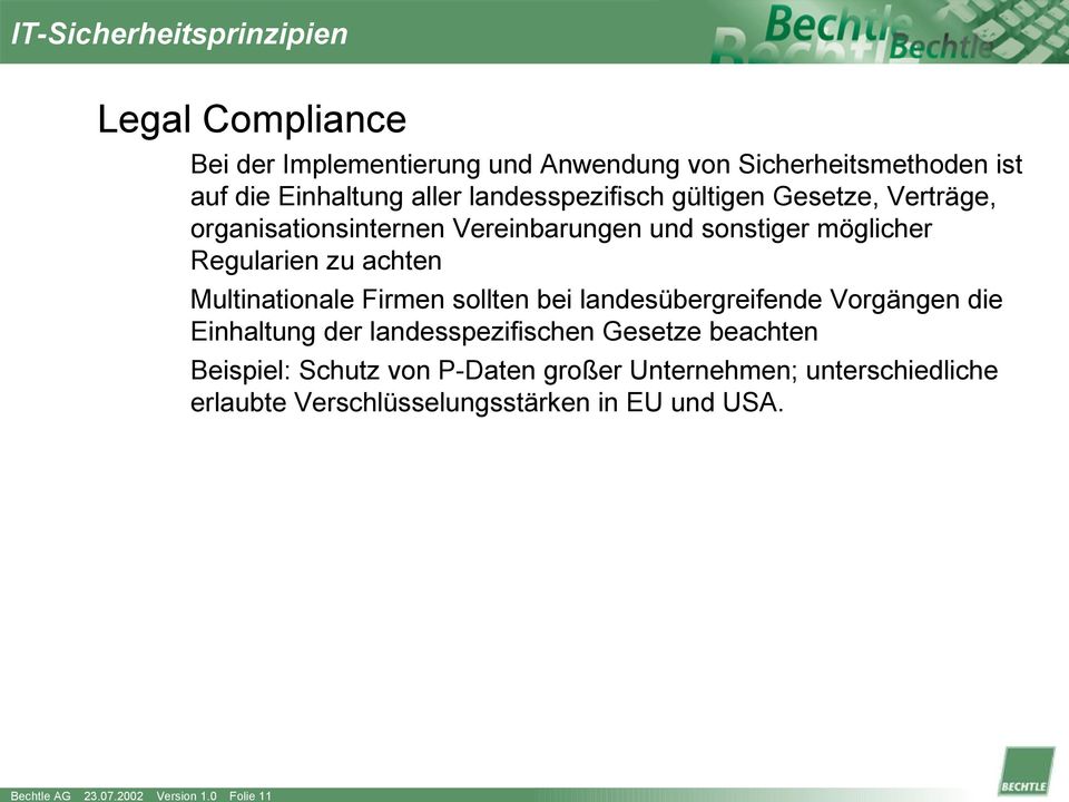 Regularien zu achten Multinationale Firmen sollten bei landesübergreifende Vorgängen die Einhaltung der landesspezifischen