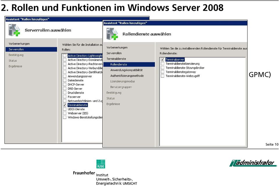 Primärer Einsatzzweck (z. B. Domain Controller, File Server) Zusatzfunktionen (z. B. PowerShell,.