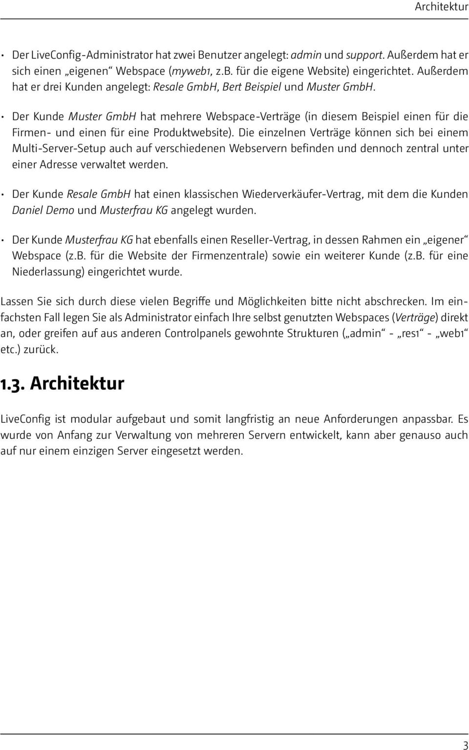 Der Kunde Muster GmbH hat mehrere Webspace-Verträge (in diesem Beispiel einen für die Firmen- und einen für eine Produktwebsite).