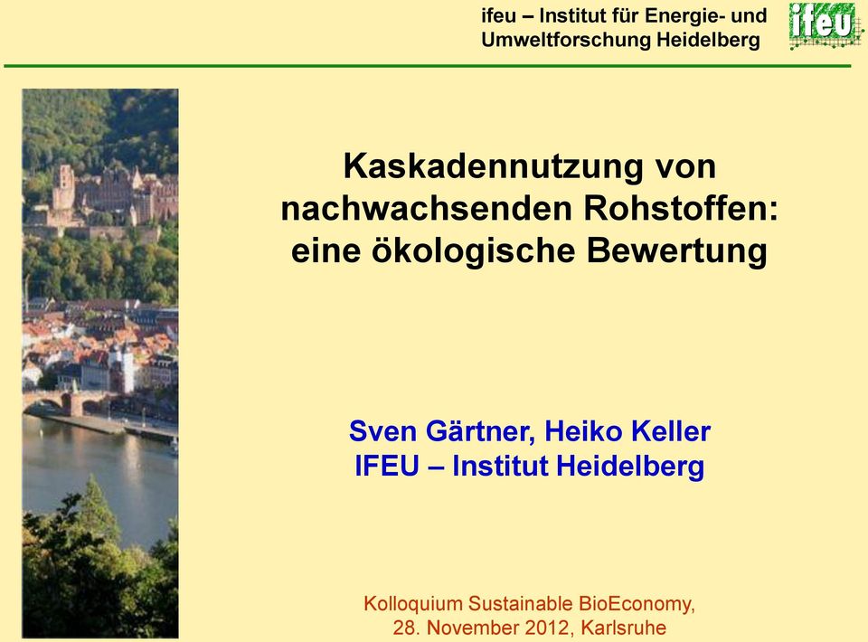 ökologische Bewertung Sven Gärtner, Heiko Keller IFEU