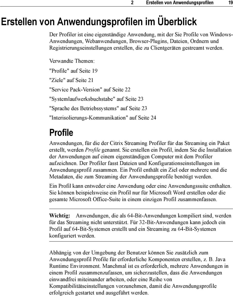 Verwandte Themen: "Profile" auf Seite 19 "Ziele" auf Seite 21 "Service Pack-Version" auf Seite 22 "Systemlaufwerksbuchstabe" auf Seite 23 "Sprache des Betriebssystems" auf Seite 23