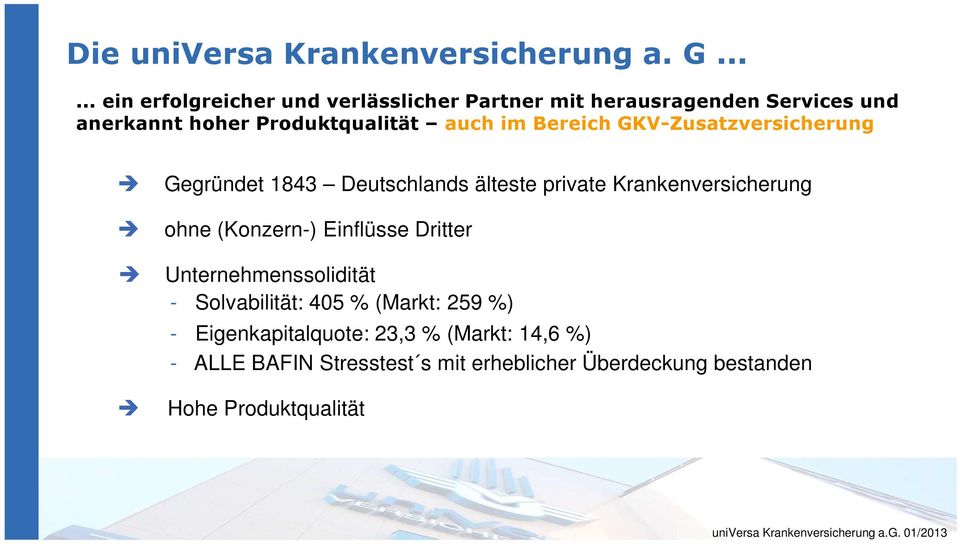 im Bereich GKV-Zusatzversicherung Gegründet 1843 Deutschlands älteste private Krankenversicherung ohne (Konzern-)
