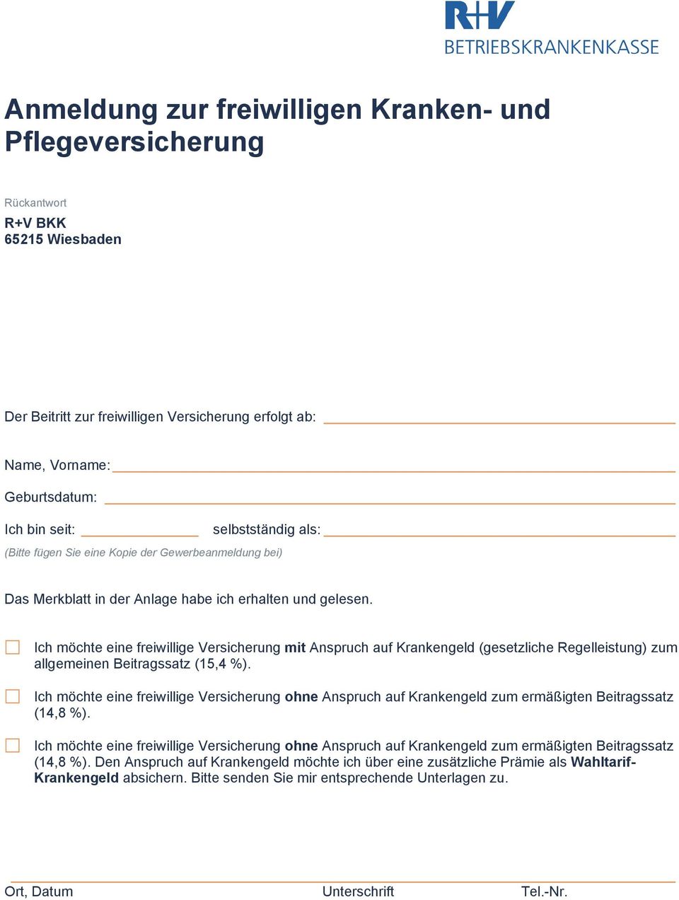 Ich möchte eine freiwillige Versicherung mit Anspruch auf Krankengeld (gesetzliche Regelleistung) zum allgemeinen Beitragssatz (15,4 %).