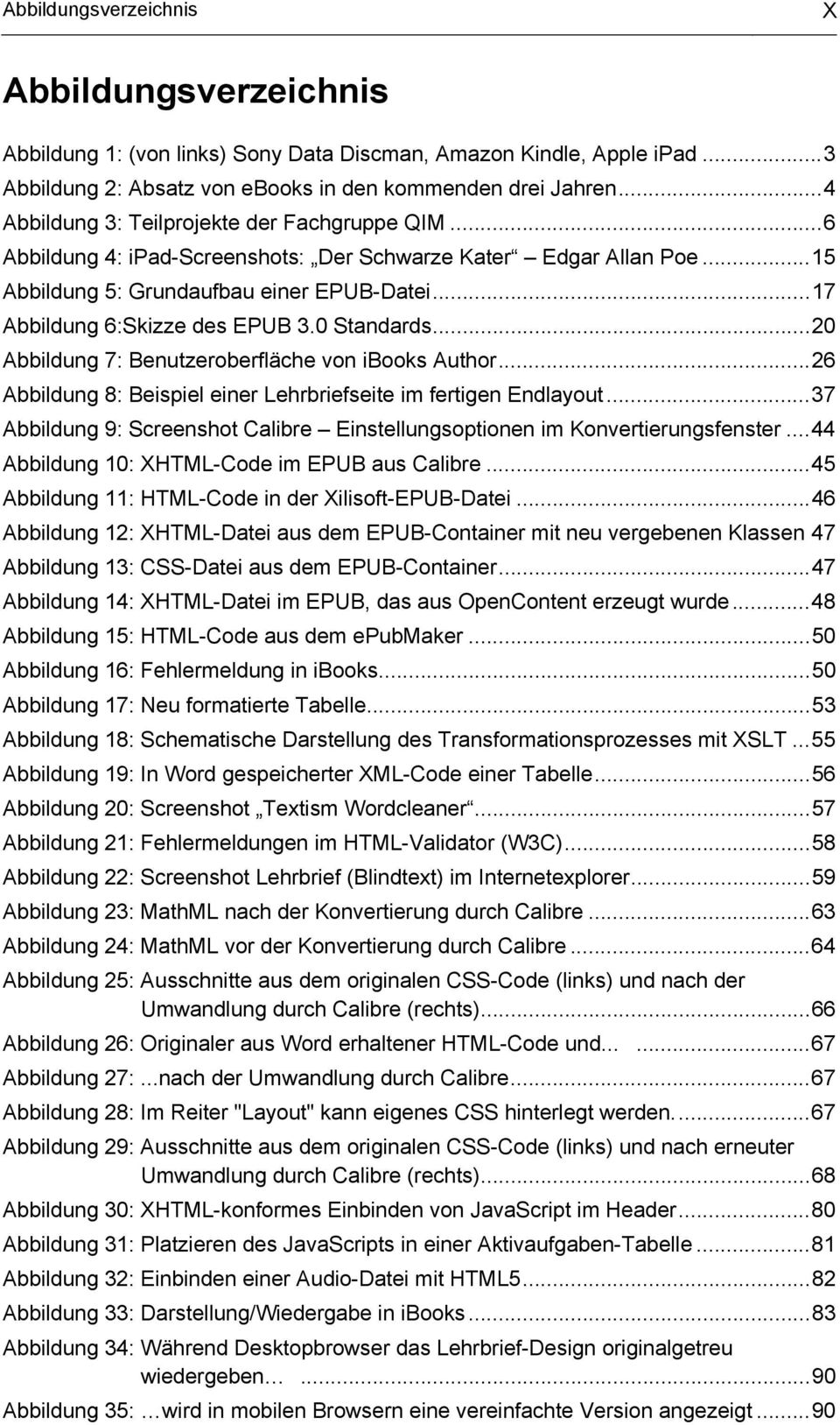 .. 17 Abbildung 6:Skizze des EPUB 3.0 Standards... 20 Abbildung 7: Benutzeroberfläche von ibooks Author... 26 Abbildung 8: Beispiel einer Lehrbriefseite im fertigen Endlayout.