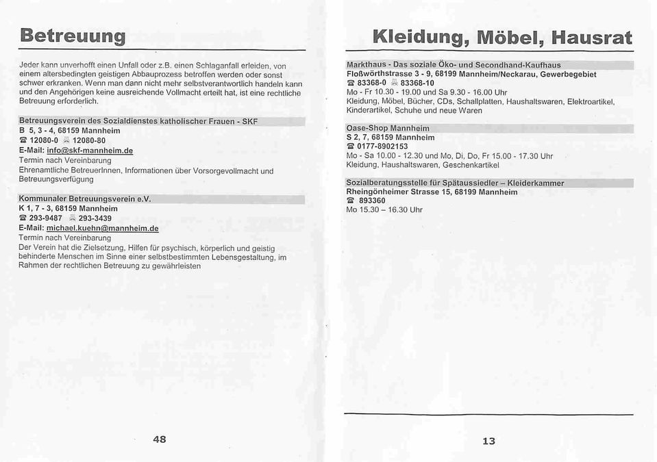 Betreuungsverein des Sozialdienstes katholischer Frauen - SKF B 5, 3-4, 68159 Mannheim S 12080-0 ~ 12080-80 E-Mail: info@skf-mannheim.