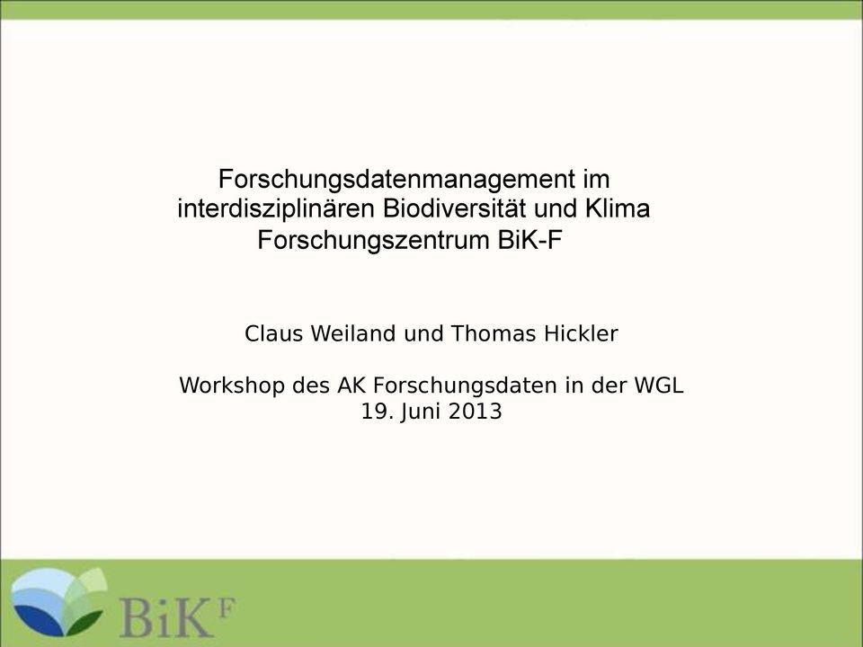 Forschungszentrum BiK-F Claus Weiland und