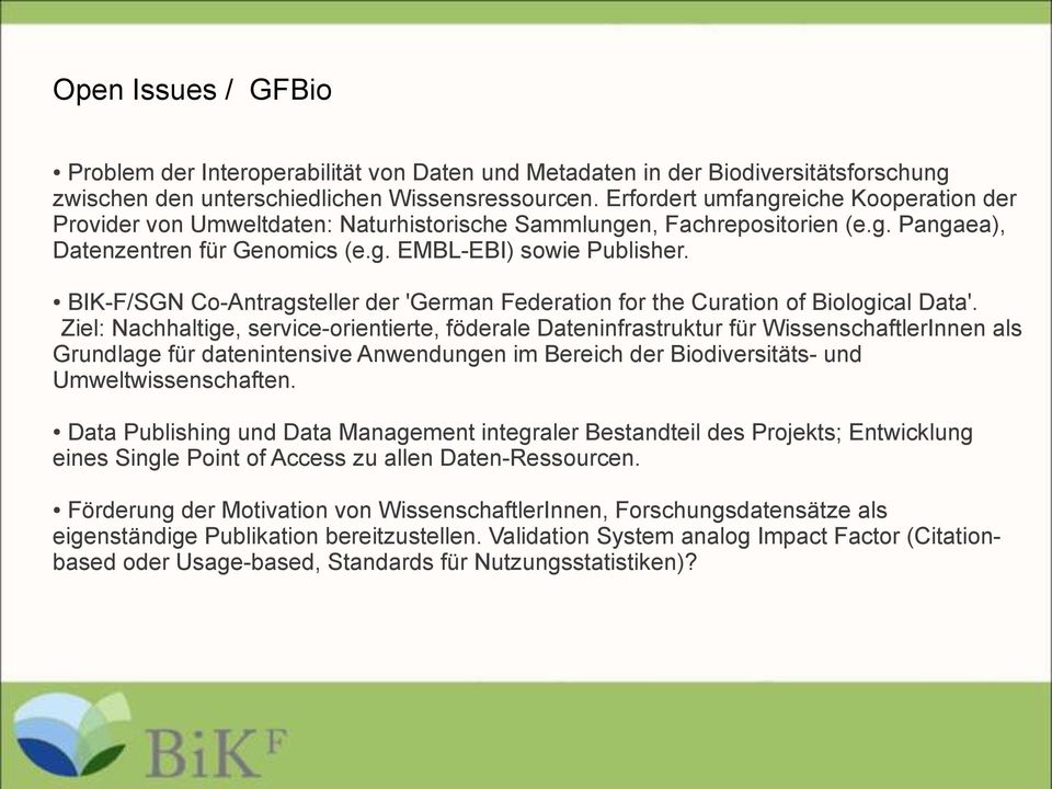 BIK-F/SGN Co-Antragsteller der 'German Federation for the Curation of Biological Data'.