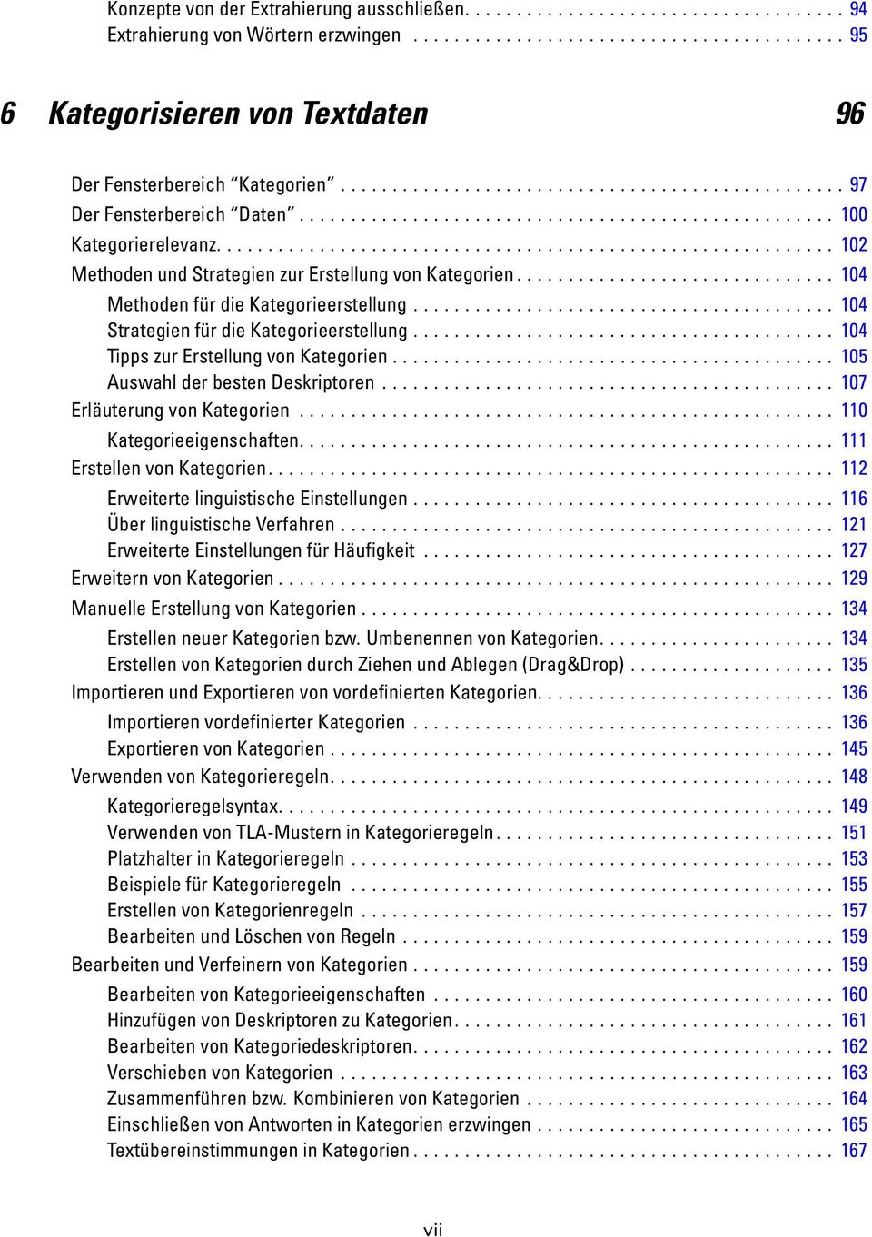 .. 105 AuswahlderbestenDeskriptoren... 107 rläuterungvonkategorien... 110 Kategorieeigenschaften... 111 rstellenvonkategorien... 112 rweitertelinguistischeinstellungen... 116 ÜberlinguistischeVerfahren.