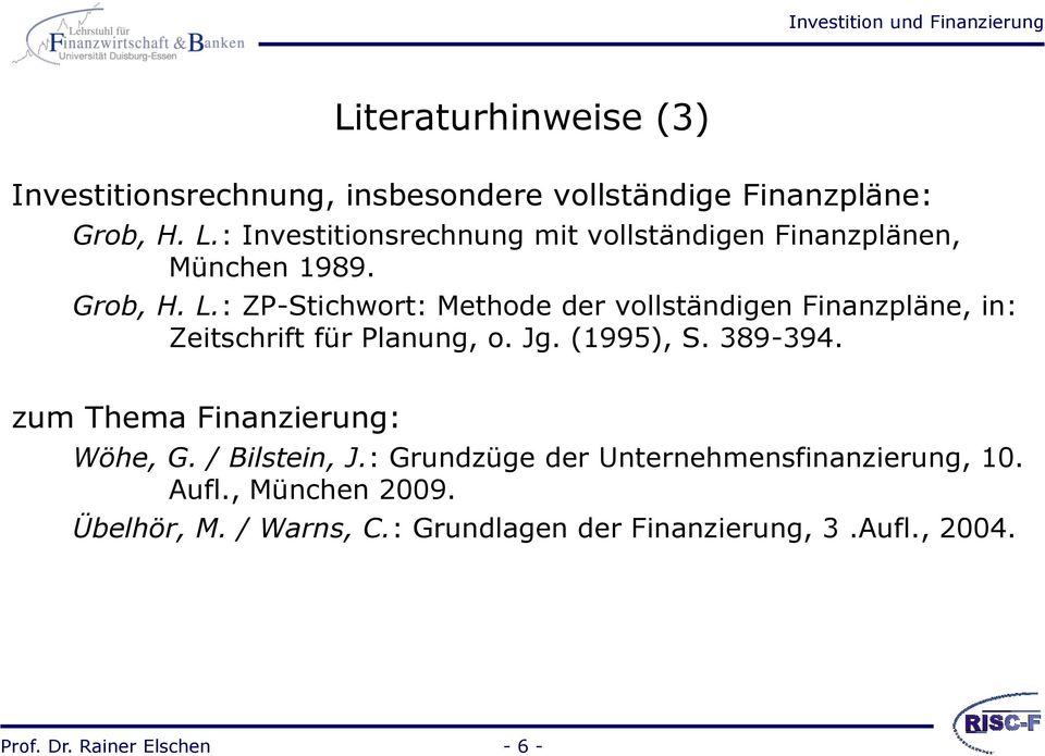 : ZP-Stichwort: Methode der vollständigen Finanzpläne, in: Zeitschrift für Planung, o. Jg. (1995), S. 389-394.