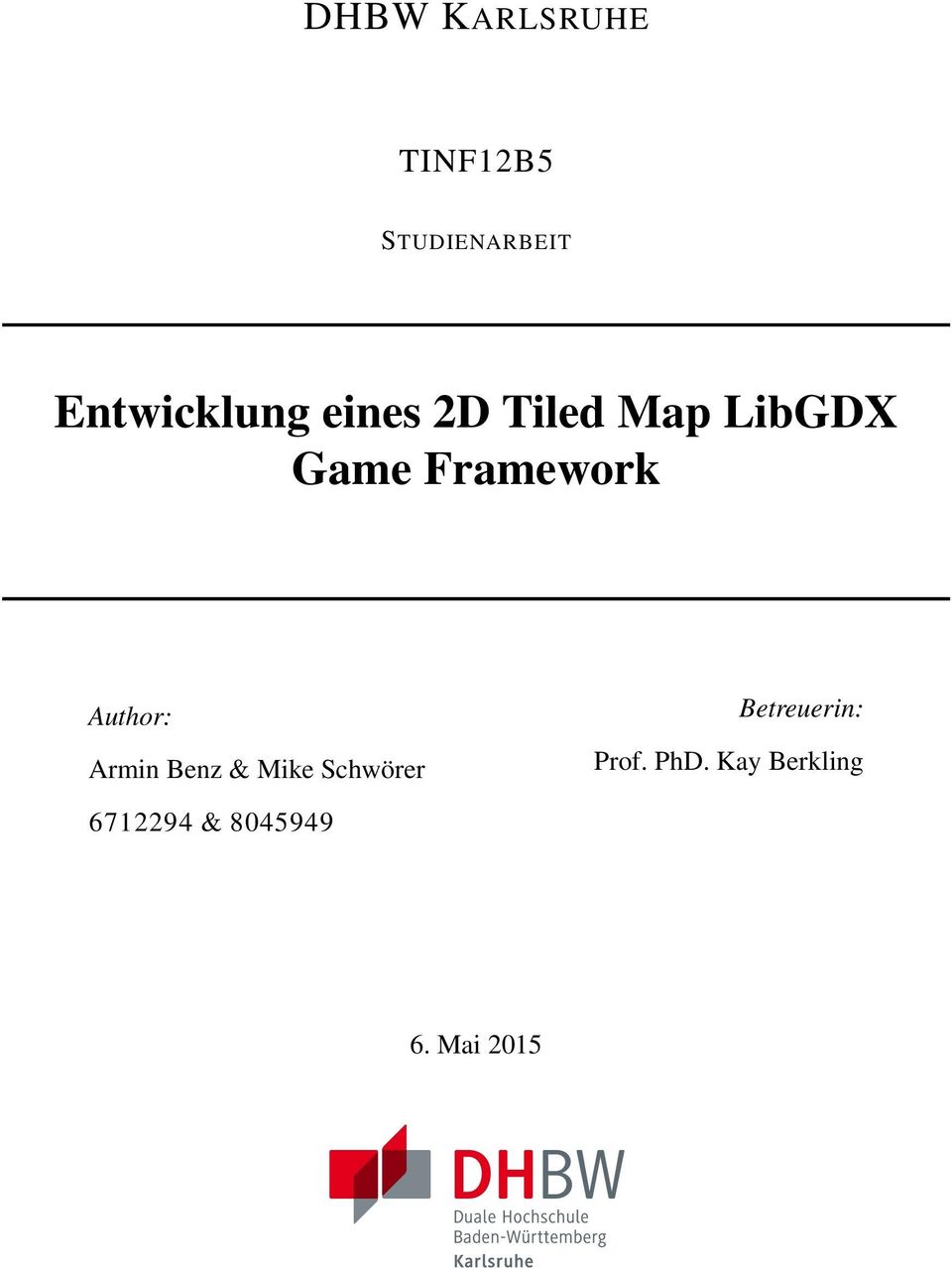 Framework Author: Armin Benz & Mike Schwörer
