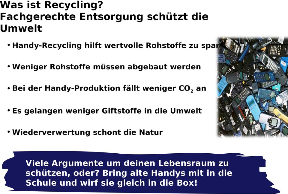 Weniger Rohstoffe müssen abgebaut werden Bei der Handy-Produktion fällt weniger CO 2 an Es gelangen