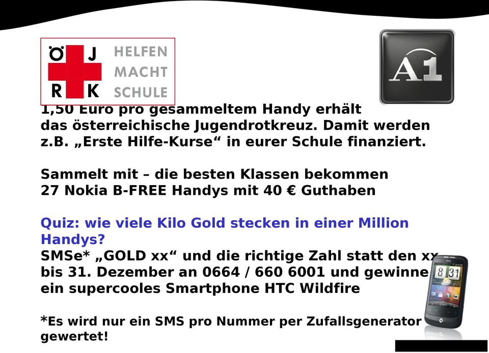 Sammelt mit die besten Klassen bekommen 27 Nokia B-FREE Handys mit 40 Guthaben Quiz: wie viele Kilo Gold stecken in