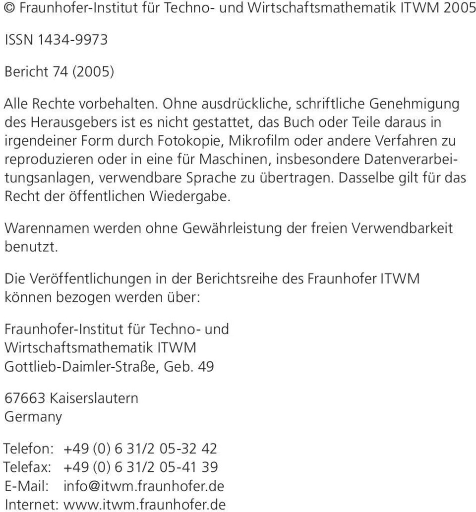 reproduzieren oder in eine für Maschinen, insbesondere Daten ver ar be i- tungsanlagen, verwendbare Sprache zu übertragen. Dasselbe gilt für das Recht der öffentlichen Wiedergabe.