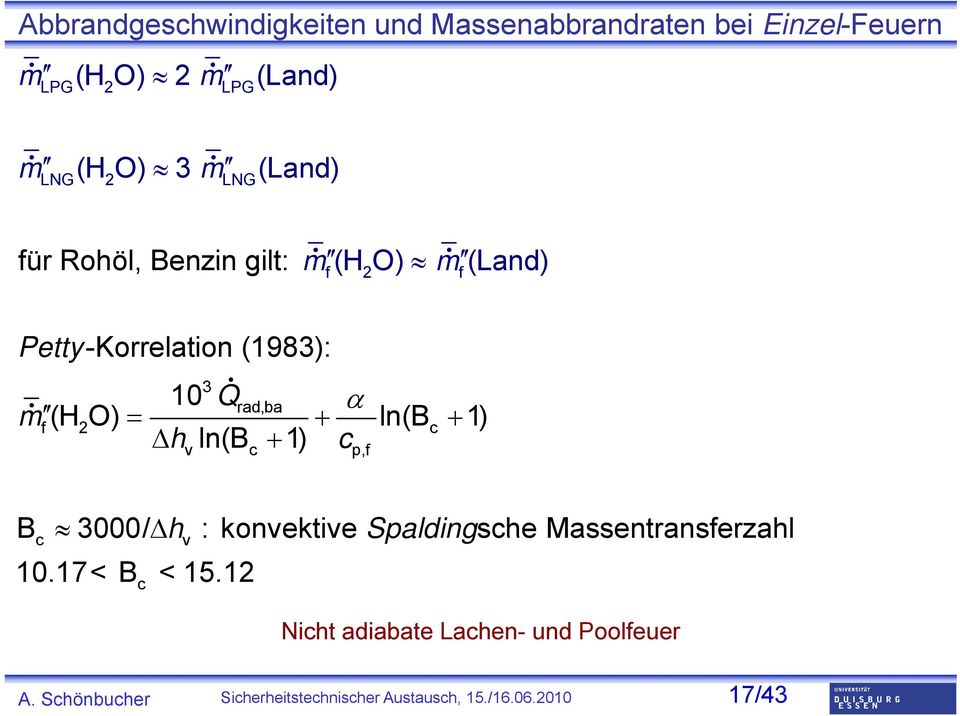 -Korrelation (1983): 3 10 Q rad,ba m f(h2o) ln(bc 1) h ln(b 1) c v c p,f B 3000/ h :