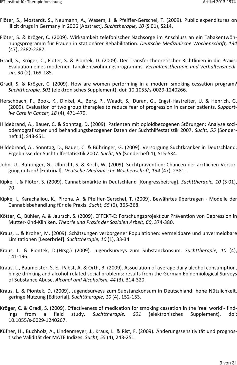 Deutsche Medizinische Wochenschrift, 134 (47), 2382 2387. Gradl, S., Kröger, C., Flöter, S. & Piontek, D. (2009).