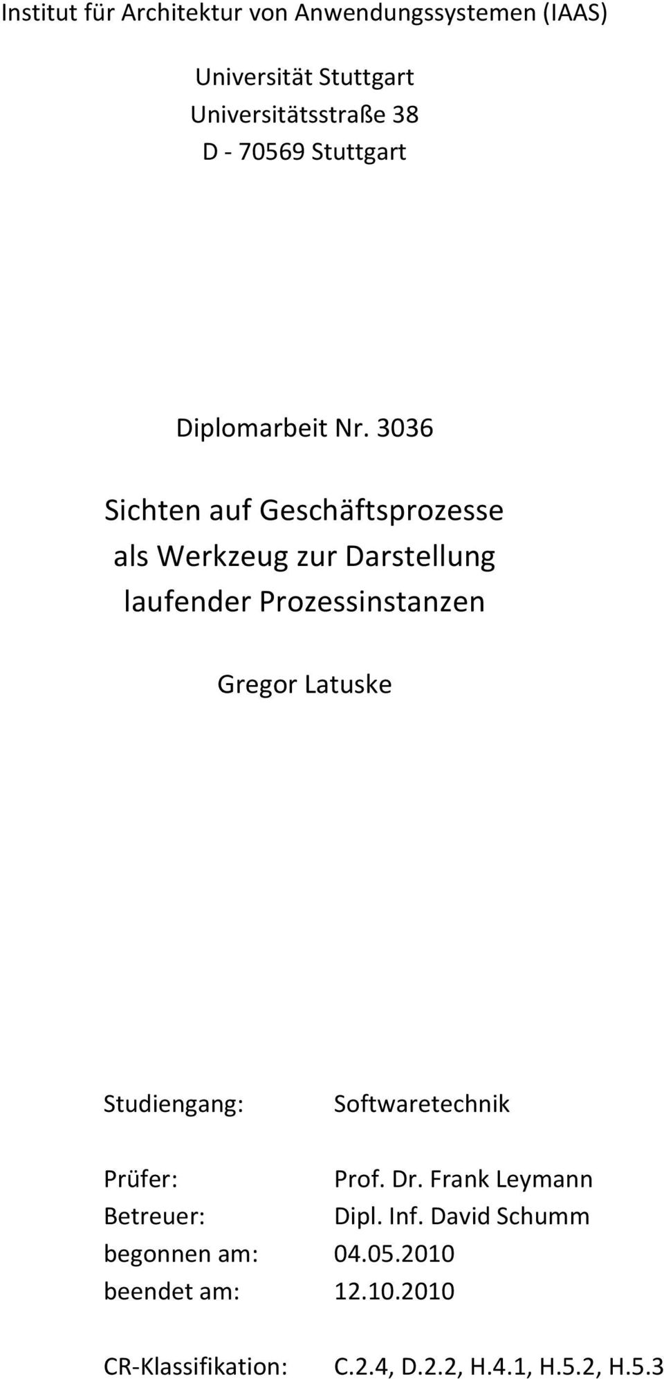 3036 Sichten auf Geschäftsprozesse als Werkzeug zur Darstellung laufender Prozessinstanzen Gregor Latuske