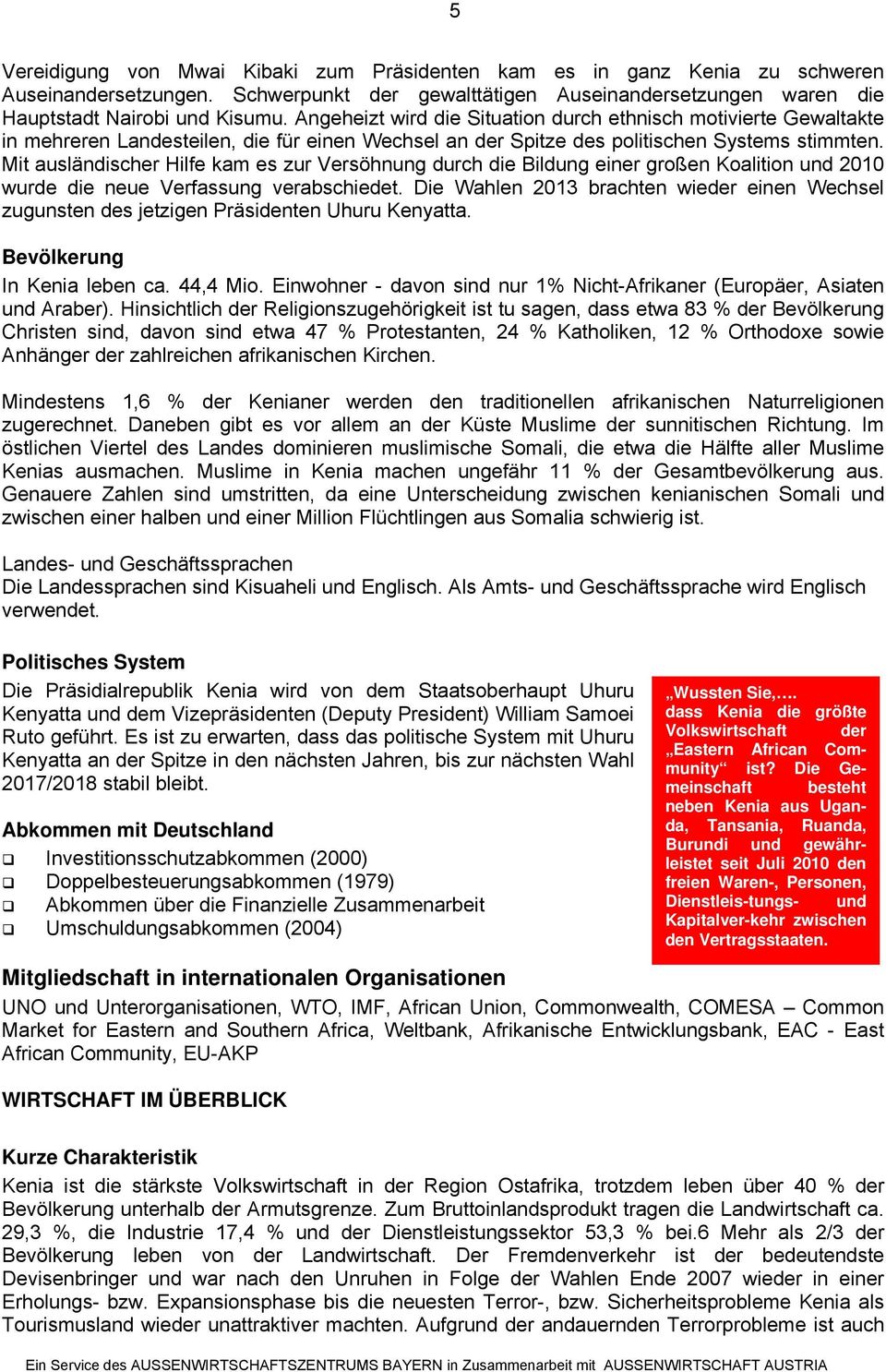 Mit ausländischer Hilfe kam es zur Versöhnung durch die Bildung einer großen Koalition und 2010 wurde die neue Verfassung verabschiedet.