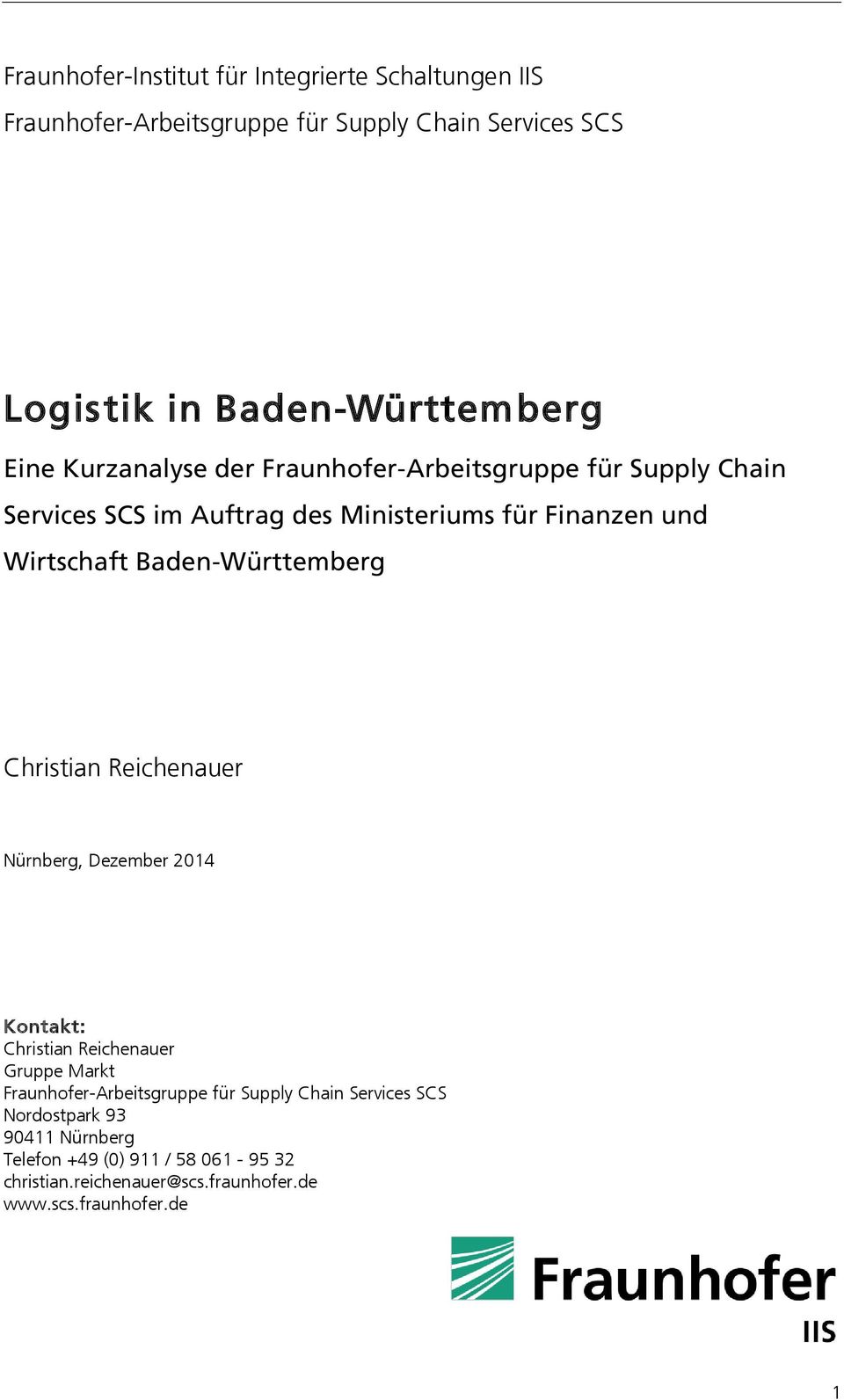 Baden-Württemberg Christian Reichenauer Nürnberg, Dezember 2014 Kontakt: Christian Reichenauer Gruppe Markt Fraunhofer-Arbeitsgruppe für