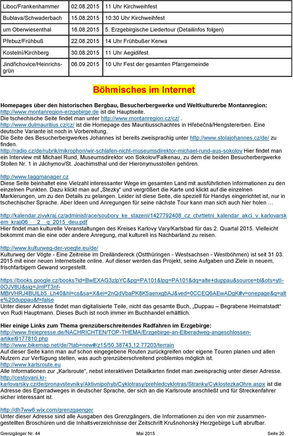 2015 10 Uhr Fest der gesamten Pfarrgemeinde Böhmisches im Internet Homepages über den historischen Bergbau, Besucherbergwerke und Weltkulturerbe Montanregion: http://www.montanregion-erzgebirge.