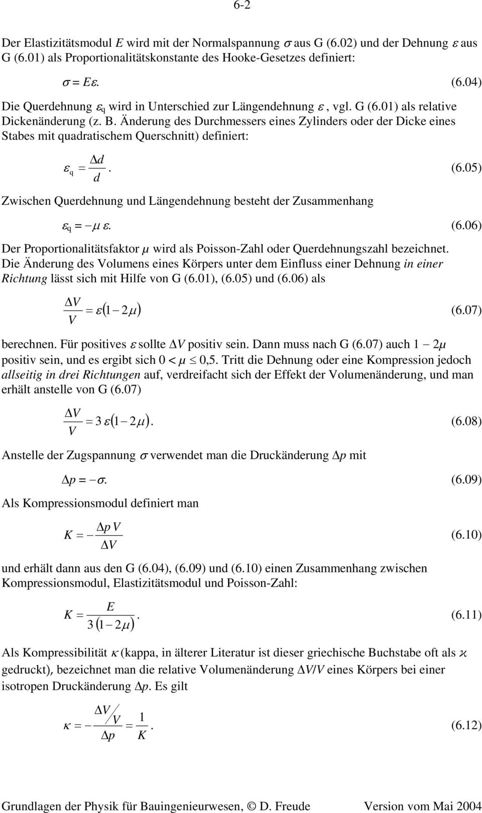 (6.6) Der Proportionalitätsfaktor µ wird als Poisson-Zahl oder Querdehnungszahl bezeichnet.