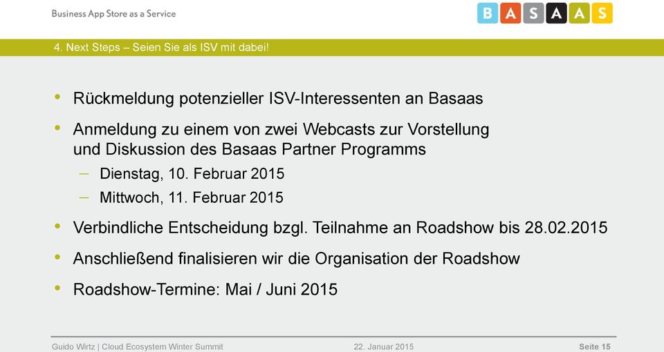 Diskussion des Basaas Partner Programms Dienstag, 10. Februar 2015 Mittwoch, 11.