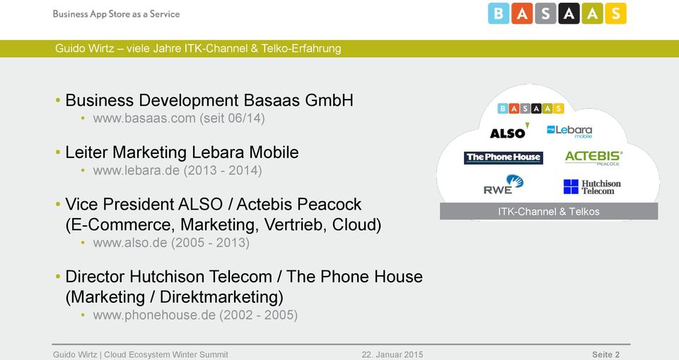 de (2013-2014) Vice President ALSO / Actebis Peacock (E-Commerce, Marketing, Vertrieb, Cloud) www.also.