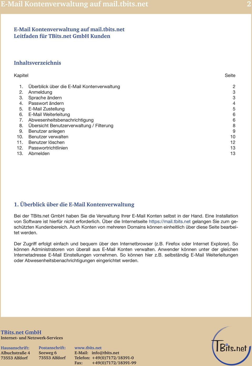 Benutzer anlegen 9 10. Benutzer verwalten 10 11. Benutzer löschen 12 12. Passwortrichtlinien 13 13. Abmelden 13 1.