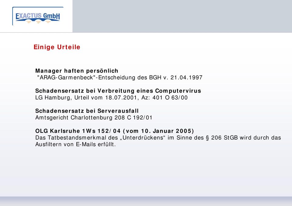 2001, Az: 401 O 63/00 Schadensersatz bei Serverausfall Amtsgericht Charlottenburg 208 C 192/01 OLG