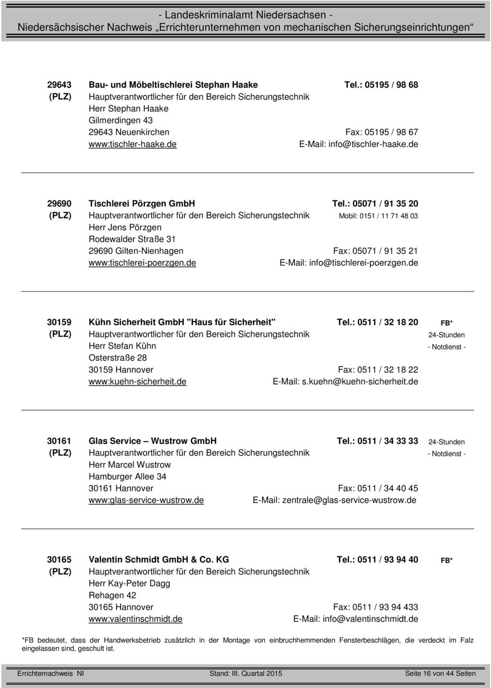 de E-Mail: info@tischlerei-poerzgen.de 30159 Kühn Sicherheit GmbH "Haus für Sicherheit" Tel.