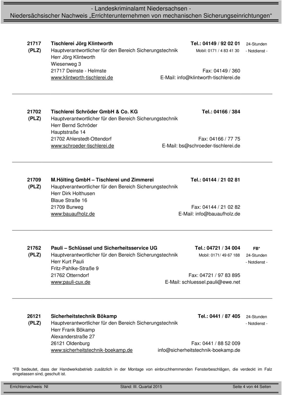de E-Mail: info@klintworth-tischlerei.de 21702 Tischlerei Schröder GmbH & Co. KG Tel.