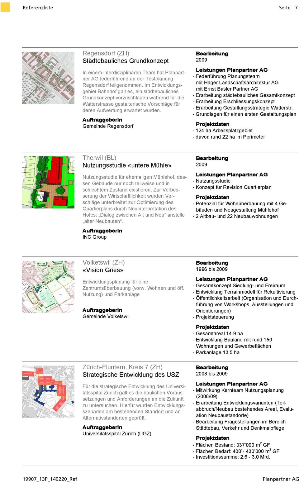 Gemeinde Regensdorf 2009 - Federführung Planungsteam mit Hager Landschaftsarchitektur AG mit Ernst Basler Partner AG - Erarbeitung städtebauliches Gesamtkonzept - Erarbeitung Erschliessungskonzept -