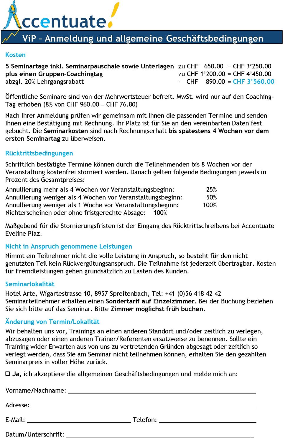 80) Nach Ihrer Anmeldung prüfen wir gemeinsam mit Ihnen die passenden Termine und senden Ihnen eine Bestätigung mit Rechnung. Ihr Platz ist für Sie an den vereinbarten Daten fest gebucht.