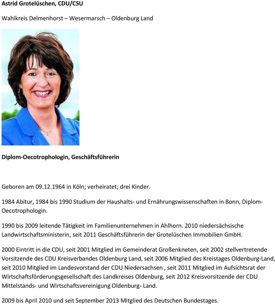 2010 niedersächsische Landwirtschaftsministerin, seit 2011 Geschäftsführerin der Grotelüschen Immobilien GmbH.