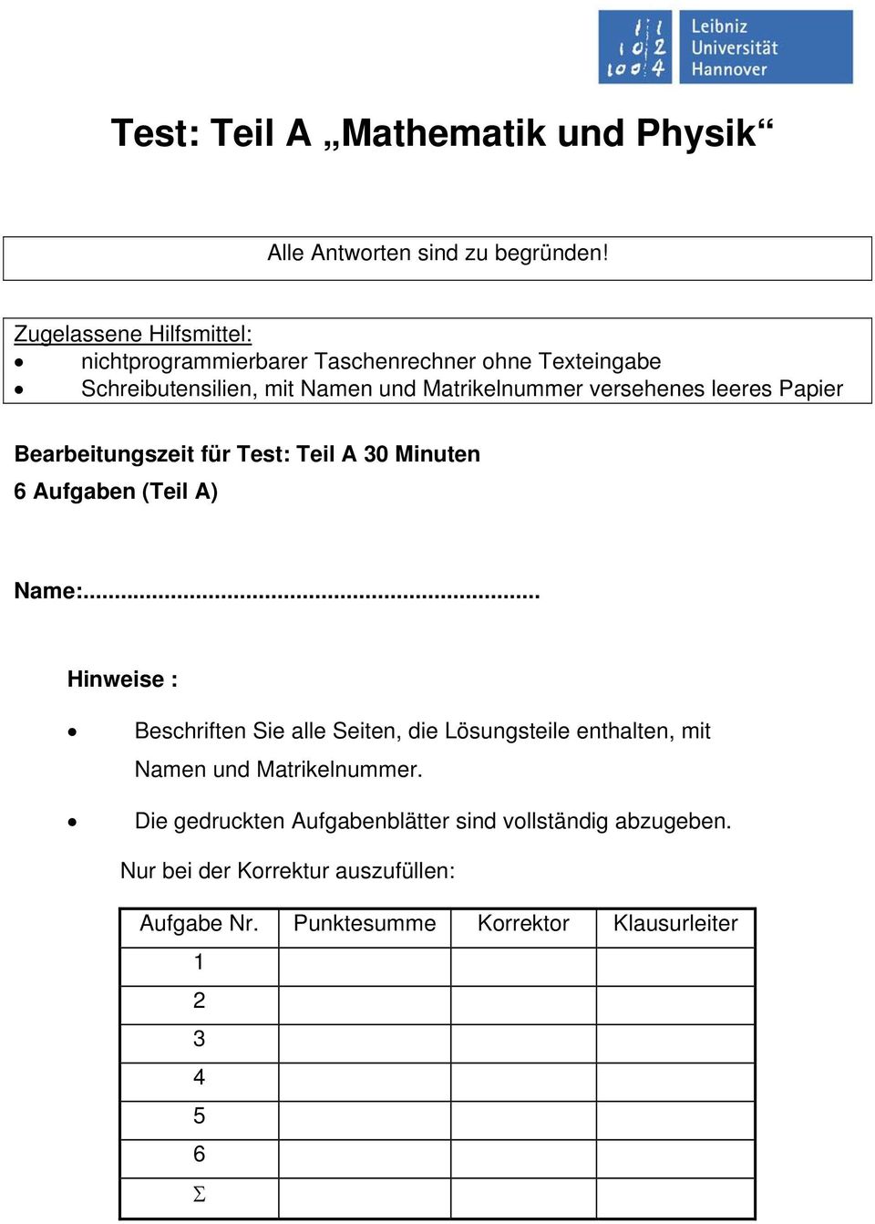 versehenes leeres Papier Bearbeitungszeit für Test: Teil A 30 Minuten 6 Aufgaben (Teil A) Name:.