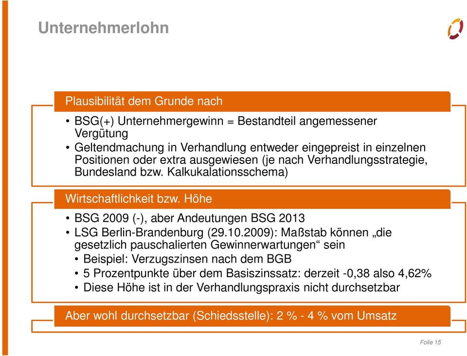 Höhe BSG 2009 (-), aber Andeutungen BSG 2013 LSG Berlin-Brandenburg (29.10.
