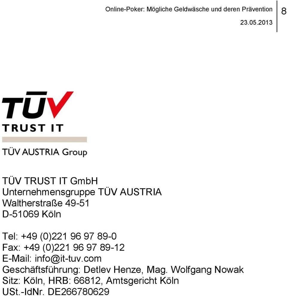 89-12 E-Mail: info@it-tuv.com Geschäftsführung: Detlev Henze, Mag.
