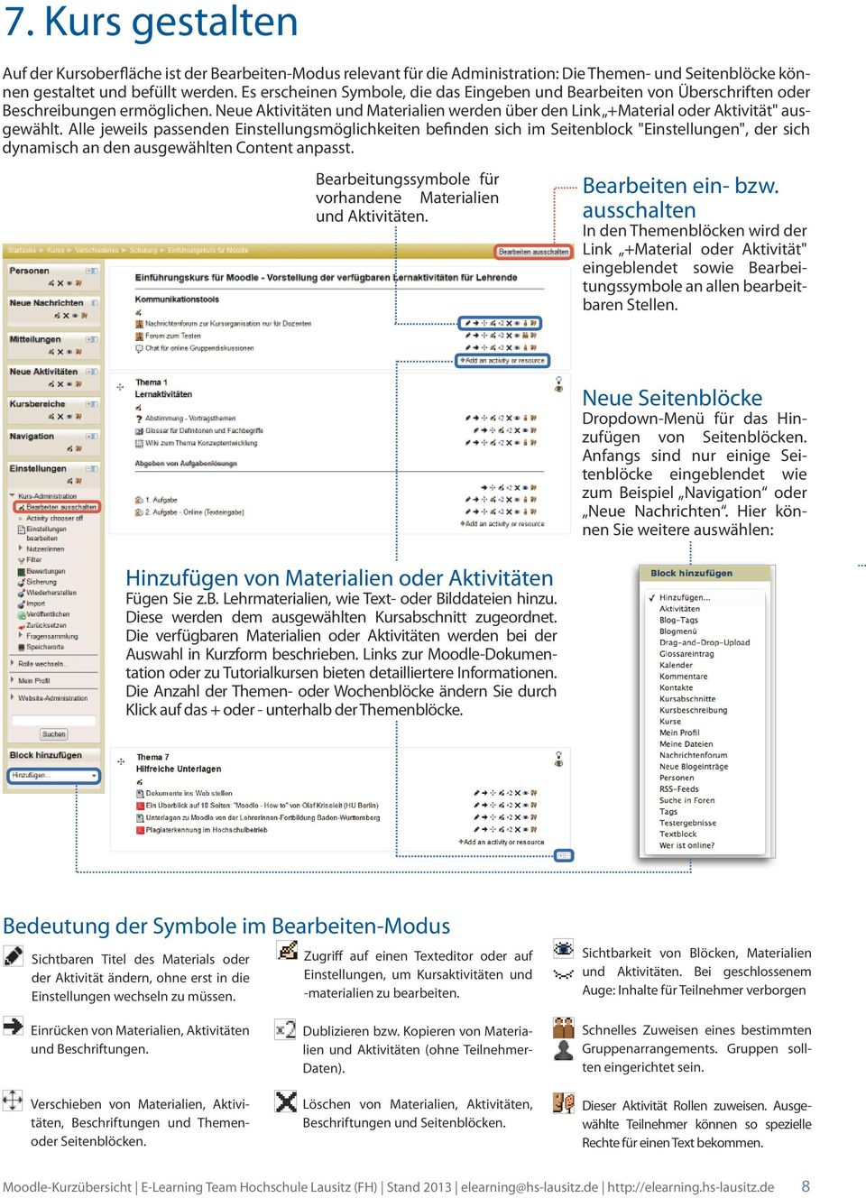 Alle jeweils passenden Einstellungsmöglichkeiten befinden sich im Seitenblock "Einstellungen", der sich dynamisch an den ausgewählten Content anpasst.