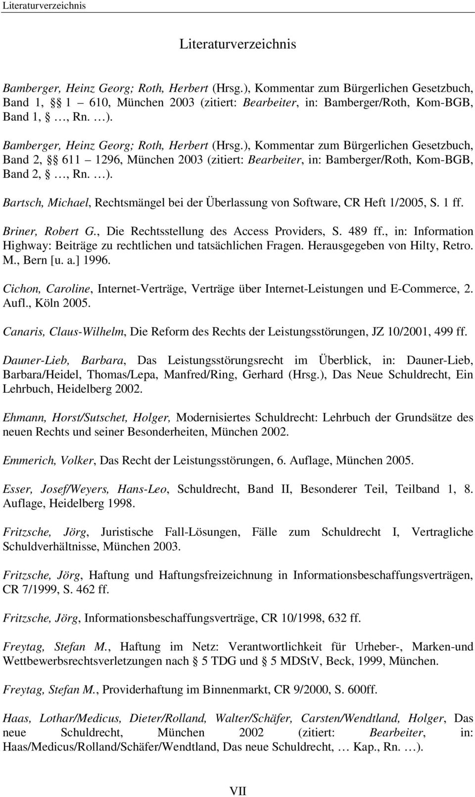 ), Kommentar zum Bürgerlichen Gesetzbuch, Band 2, 611 1296, München 2003 (zitiert: Bearbeiter, in: Bamberger/Roth, Kom-BGB, Band 2,, Rn. ).