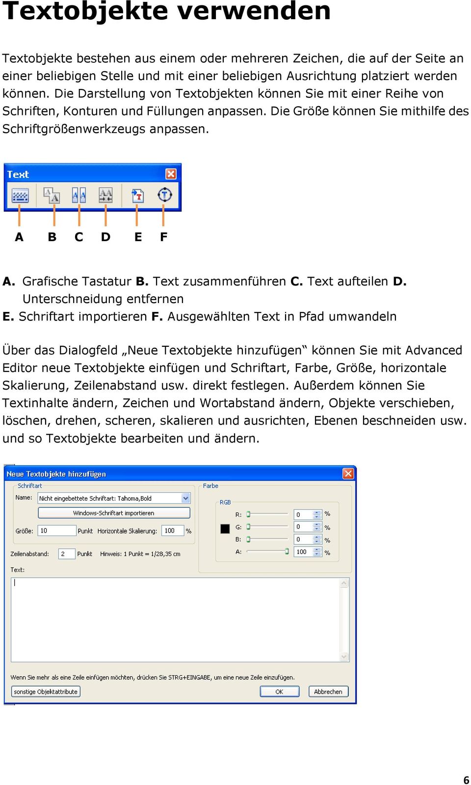 Grafische Tastatur B. Text zusammenführen C. Text aufteilen D. Unterschneidung entfernen E. Schriftart importieren F.