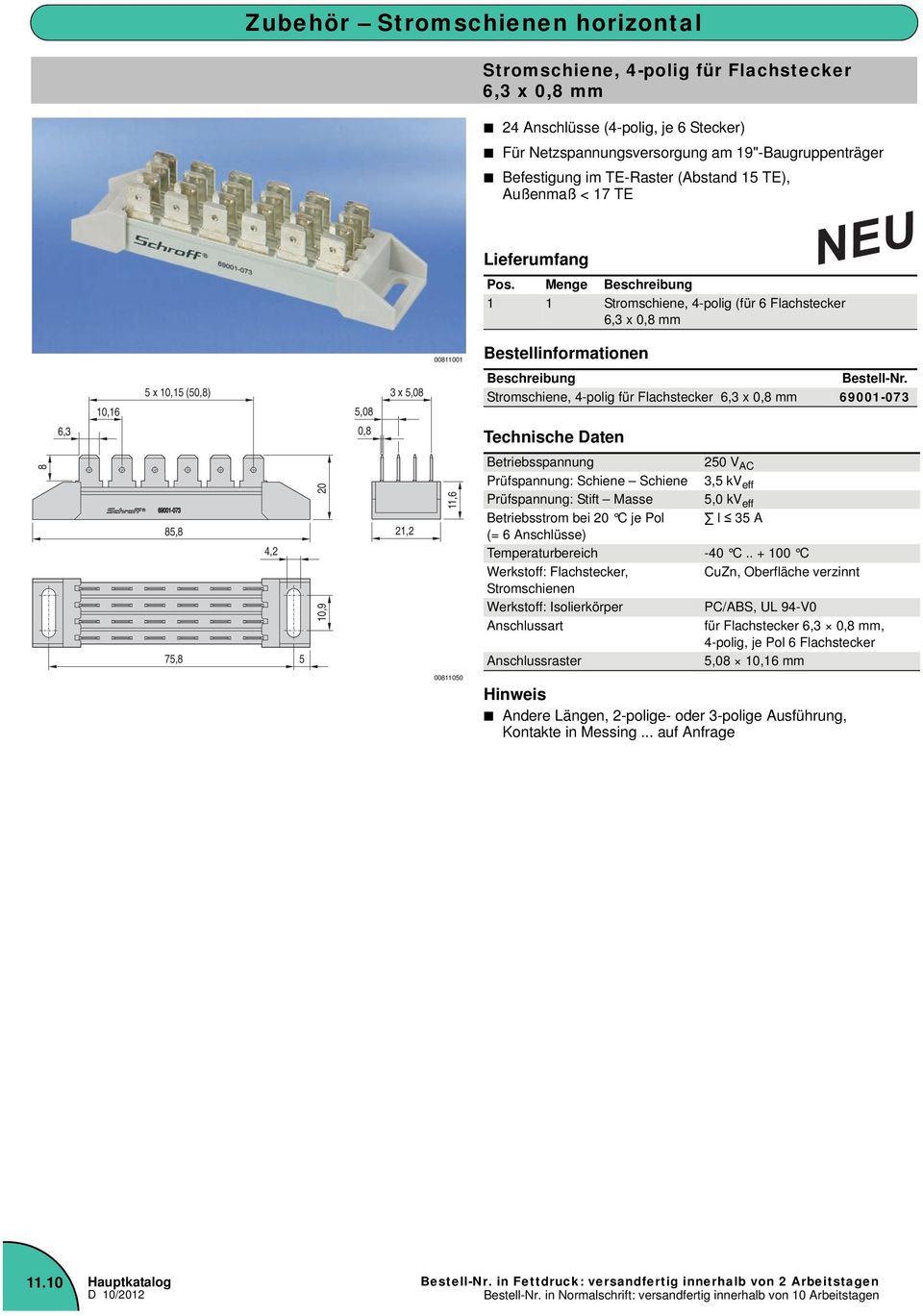 Lieferumfang Pos. Menge Beschreibung Stromschiene, -polig (für Flachstecker, x 0, mm 0000, 0, 5 x 0,5 (50,) x 5,0 5,0 0, Beschreibung Bestell-Nr.