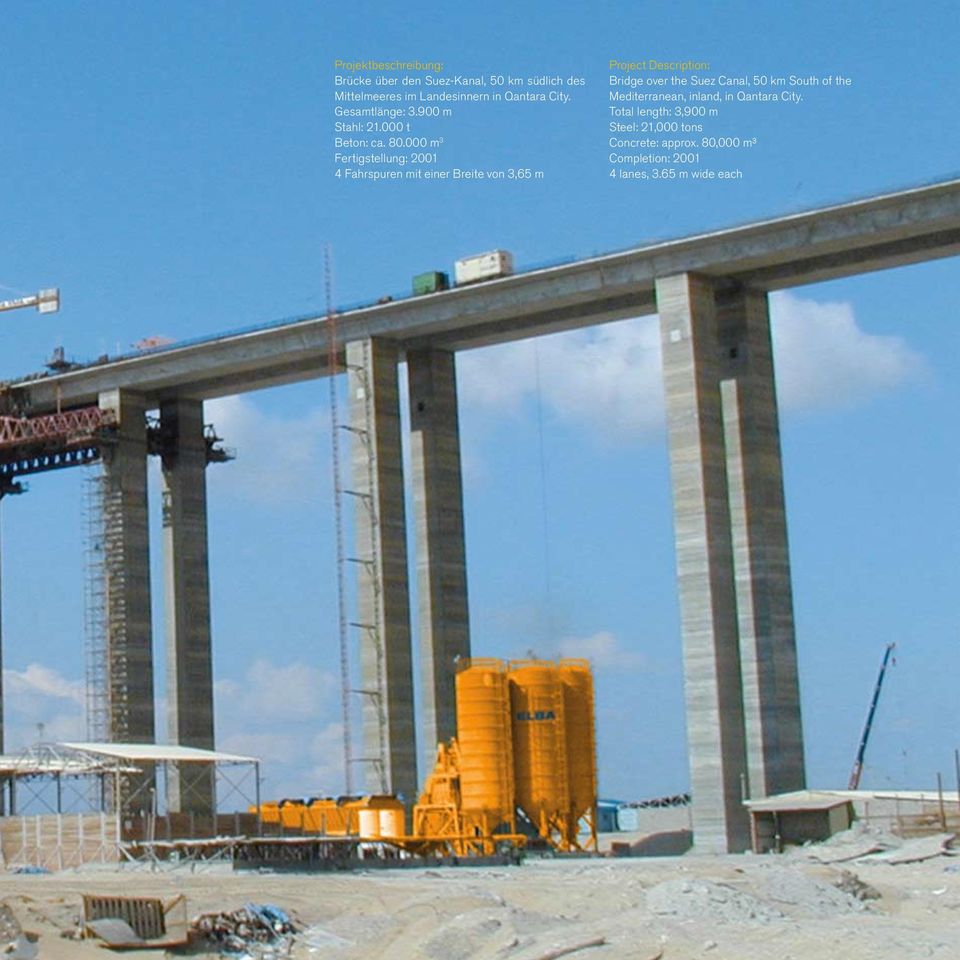 000 m 3 Fertigstellung: 2001 4 Fahrspuren mit einer Breite von 3,65 m Project Description: Bridge over the Suez