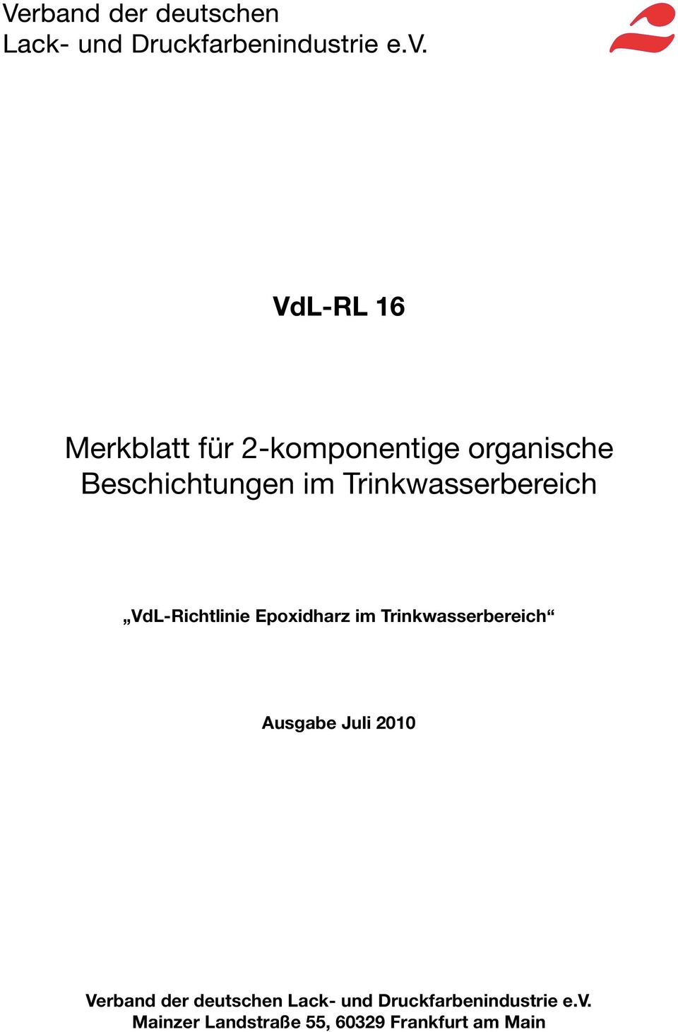 Trinkwasserbereich Ausgabe Juli 2010 Verband der deutschen Lack-