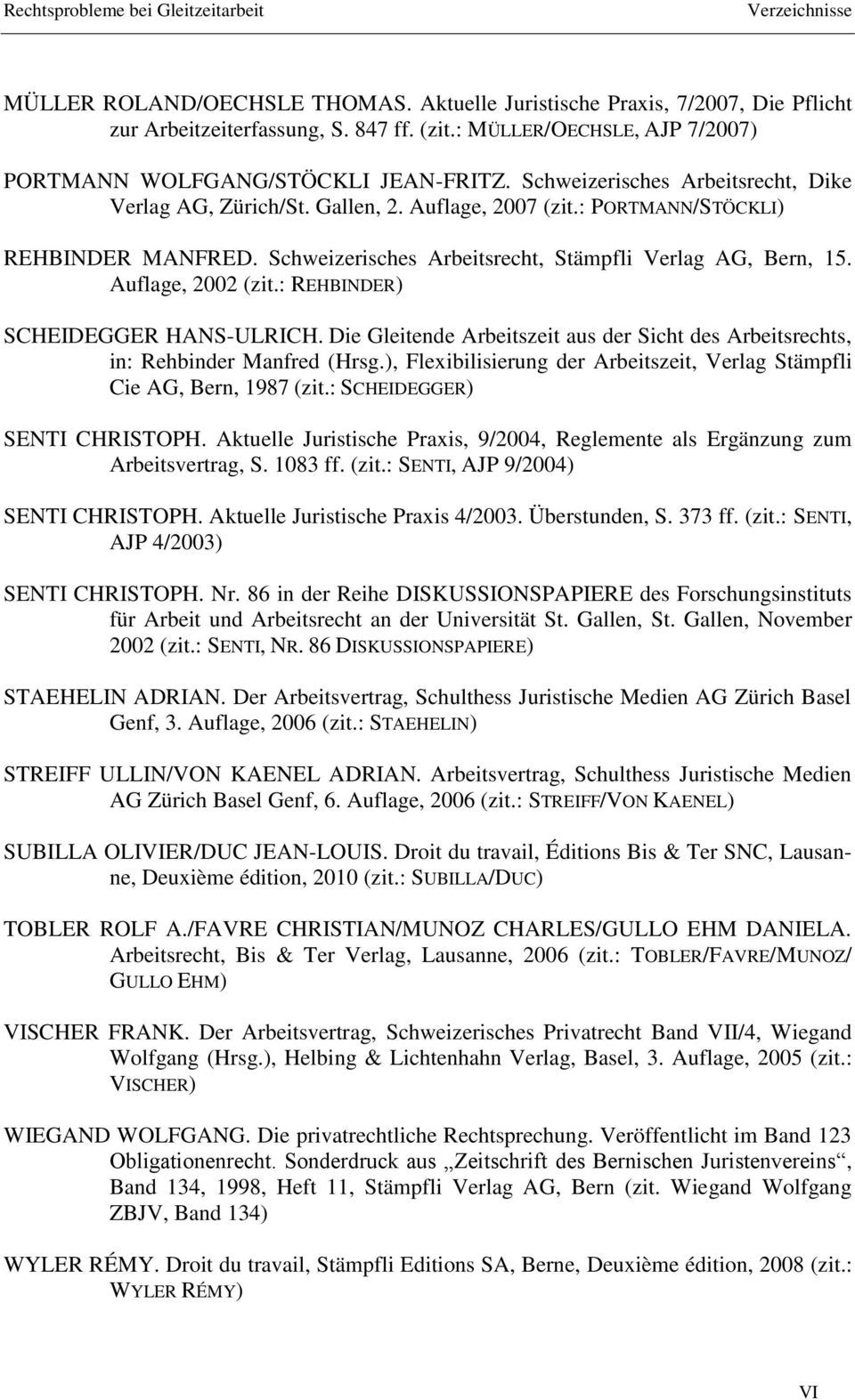 Schweizerisches Arbeitsrecht, Stämpfli Verlag AG, Bern, 15. Auflage, 2002 (zit.: REHBINDER) SCHEIDEGGER HANS-ULRICH.