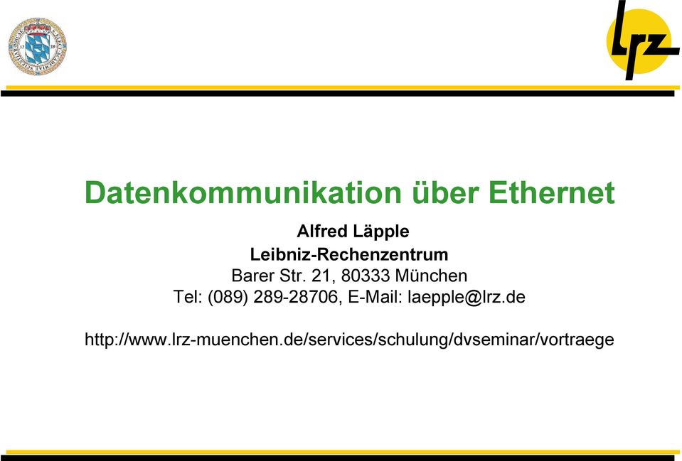 21, 80333 München Tel: (089) 289-28706, E-Mail: