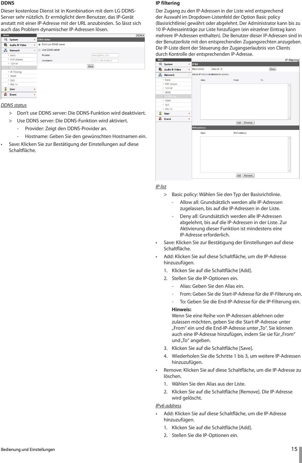 IP filtering Der Zugang zu den IP-Adressen in der Liste wird entsprechend der Auswahl im Dropdown-Listenfeld der Option Basic policy (Basisrichtlinie) gewährt oder abgelehnt.